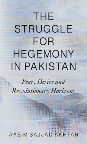 The Struggle For Hegemony In Pakistan Aasim Sajjad Akhtar