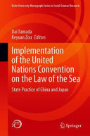 Implementation Of The United Nations Convention On The Law Of The Sea State Practice Of China And Japan 1st Edition Dai Tamada