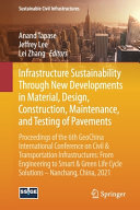 Infrastructure Sustainability Through New Developments In Material Design Construction Maintenance And Testing Of Pavements Proceedings Of The 6th Geochina International Conference On Civil Transportation Infrastructures 1st Edition Anand Tapase
