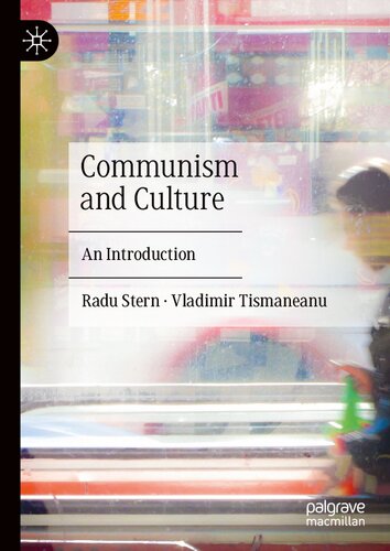 Communism And Culture An Introduction Radu Stern Vladimir Tismaneanu