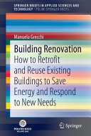 Building Renovation How To Retrofit And Reuse Existing Buildings To Save Energy And Respond To New Needs 1st Edition Manuela Grecchi