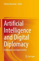 Artificial Intelligence And Digital Diplomacy Challenges And Opportunities 1st Edition Fatima Roumate