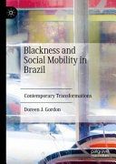Blackness And Social Mobility In Brazil Doreen Joy Gordon