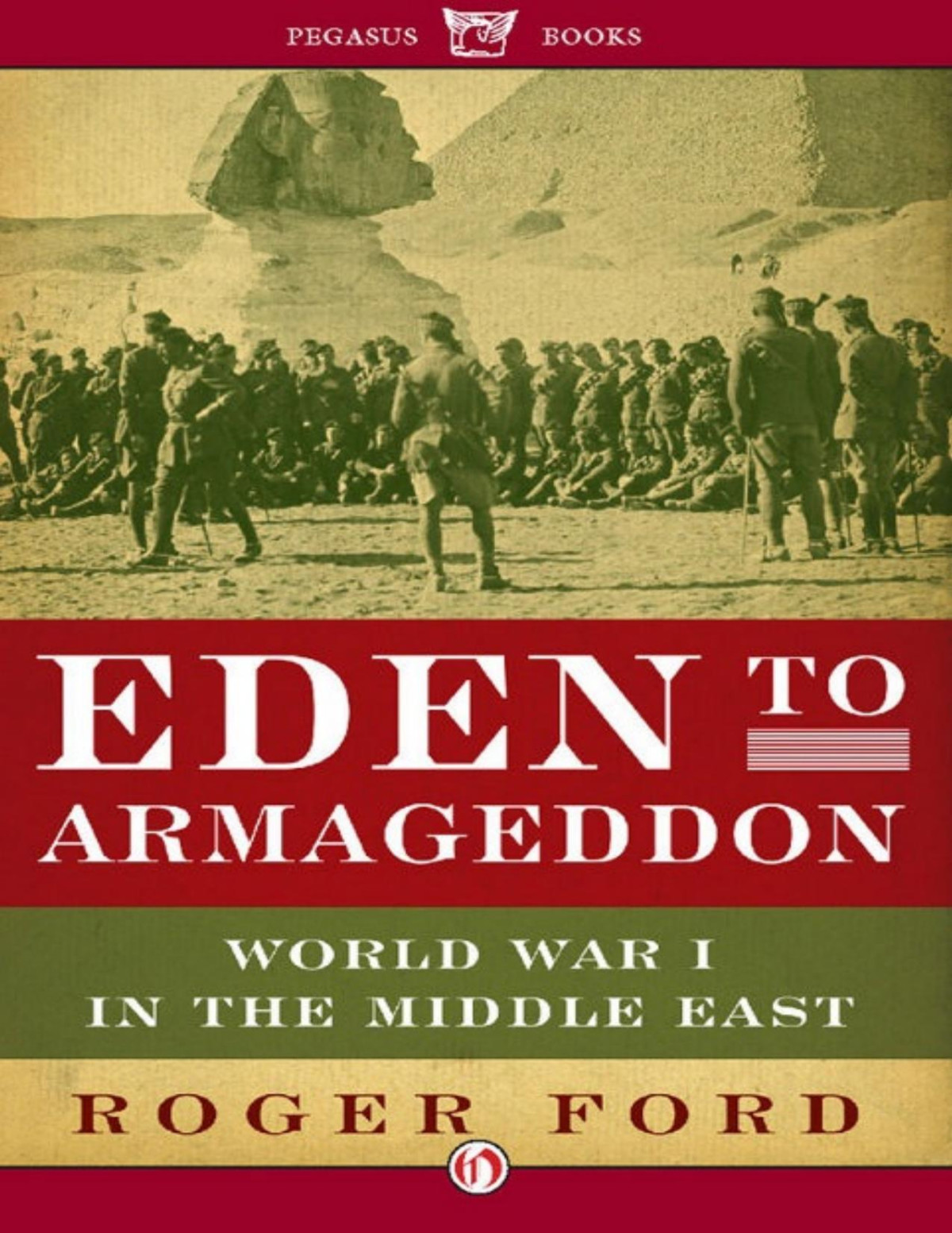 Eden To Armageddon World War I In The Middle East Roger Ford
