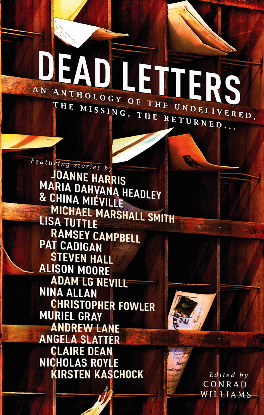 Dead Letters An Anthology Conrad Williams Joanne Harris Maria Dahvana Headley