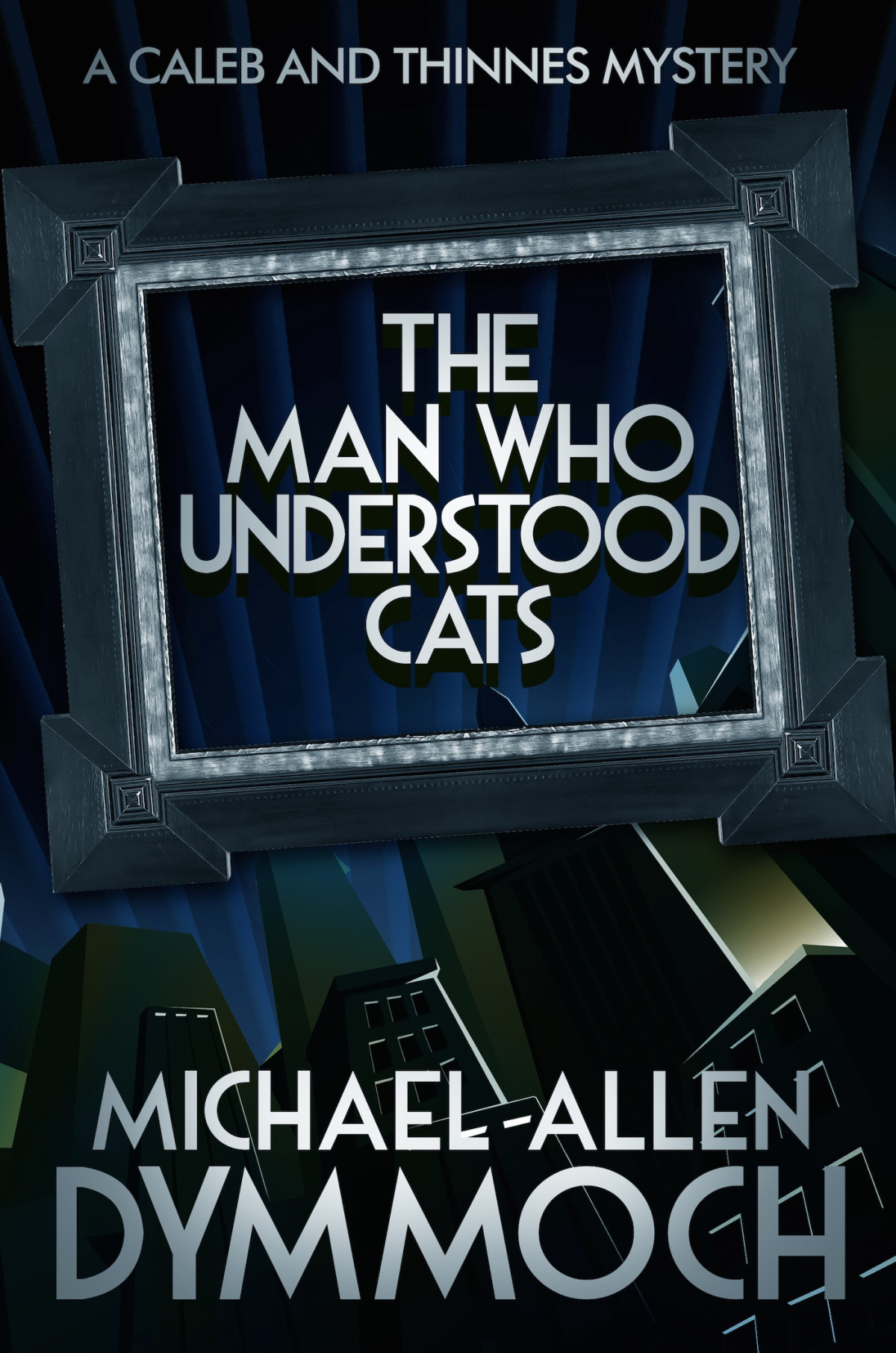 The Man Who Understood Cats Michael Allen Dymmoch