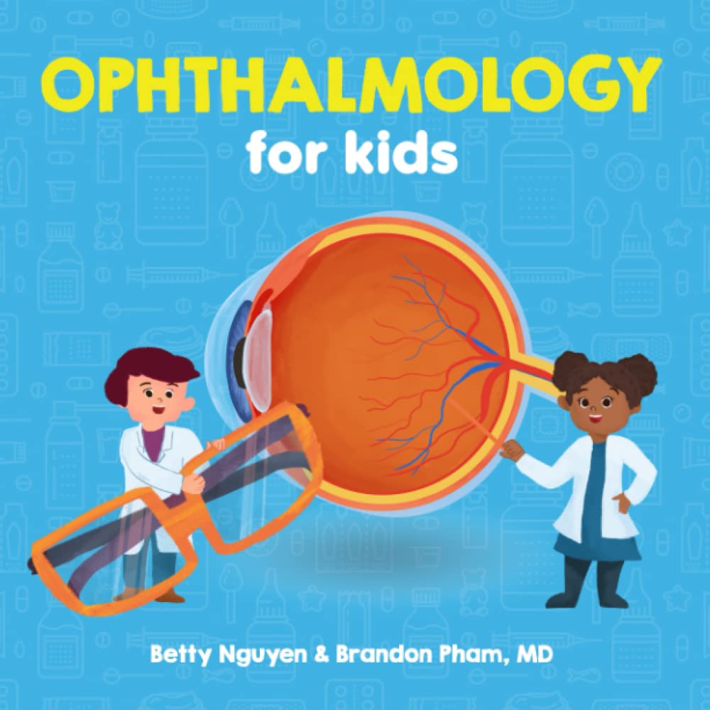 Ophthalmology For Kids Medical School For Kids Brandon Pham
