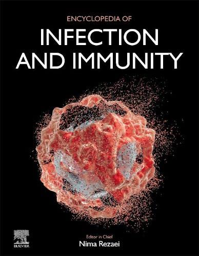 Encyclopedia Of Infection And Immunity 1st Nima Rezaei