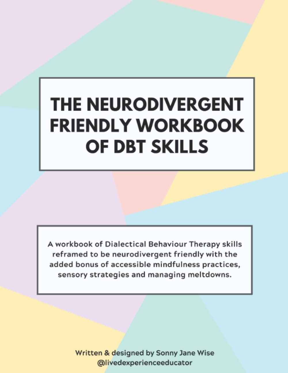 The Neurodivergent Friendly Workbook Of Dbt Skills Autism Adhd Sonny Jane Wise