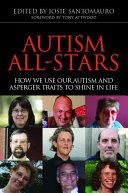 Autism Allstars How We Use Our Autism And Asperger Traits To Shine In Life Josie Santomauro