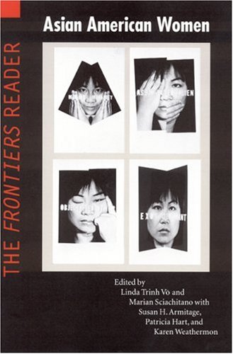 Asian American Women The Frontiers Reader Linda Trinh Vo Editor