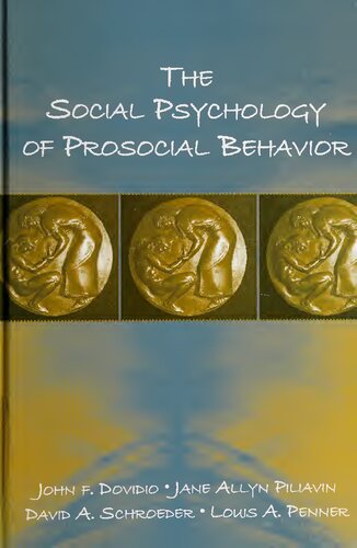 The Social Psychology Of Prosocial Behavior John F Dovidio Jane Allyn Piliavin