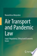 Air Transport And Pandemic Law Legal Regulatory Ethical And Economic Issues 1st Edition Ruwantissa Abeyratne