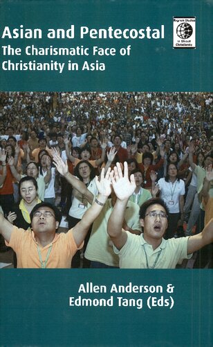 Asian And Pentecostal The Charismatic Face Of Christianity In Asia Edmond Tang Allan Anderson