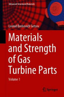Materials And Strength Of Gas Turbine Parts Volume 1 Materials Properties Damage Deformation And Fracture Models 1st Edition Leonid Borisovich Getsov