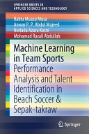 Machine Learning In Team Sports Performance Analysis And Talent Identification In Beach Soccer Sepaktakraw 1st Edition Rabiu Muazu Musa