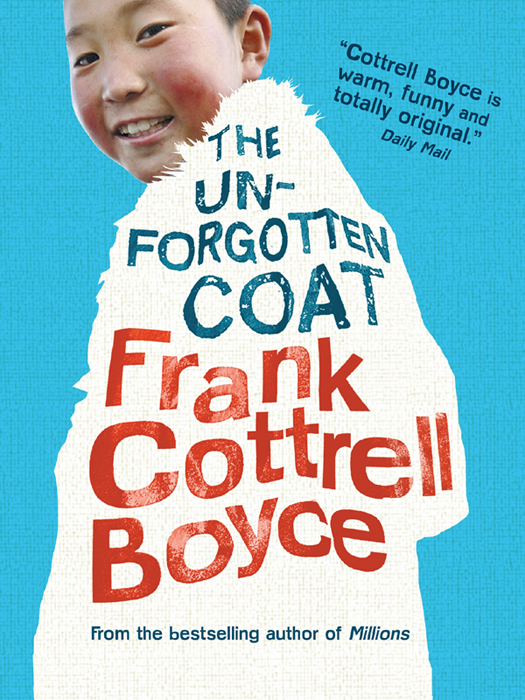 The Unforgotten Coat Frank Cottrell Boyce