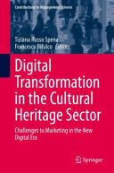 Digital Transformation In The Cultural Heritage Sector Challenges To Marketing In The New Digital Era 1st Edition Tiziana Russo Spena