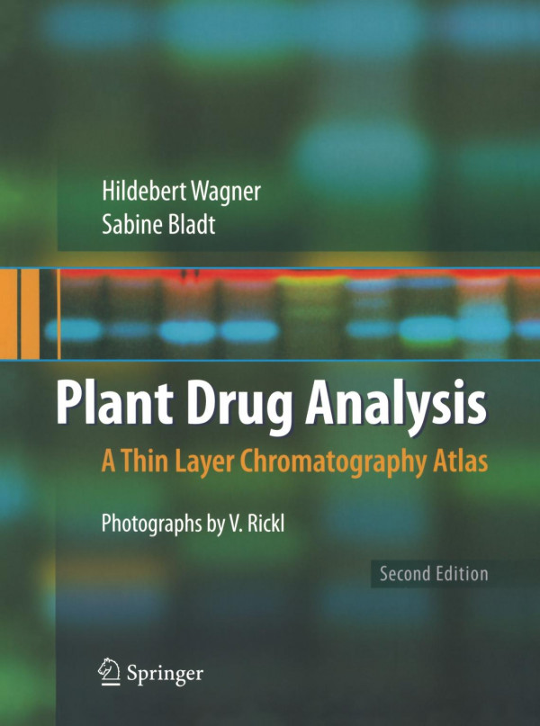 Plant Drug Analysis A Thin Layer Chromatography Atlas 2nd Edition Hildebert Wagner