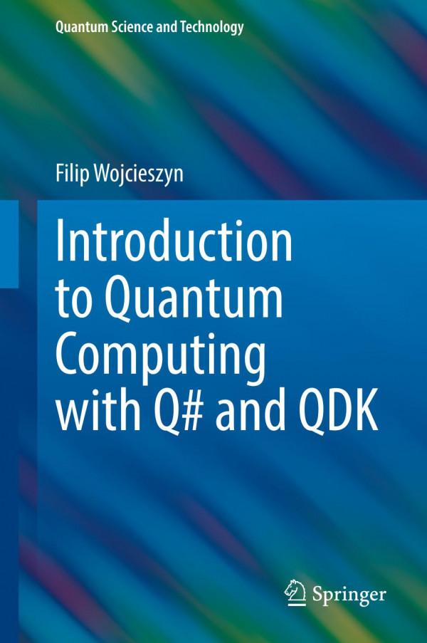 Introduction To Quantum Computing With Q And Qdk Filip Wojcieszyn