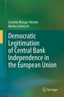 Democratic Legitimation Of Central Bank Independence In The European Union Cornelia Mangernestler