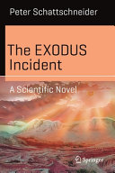 The Exodus Incident A Scientific Novel 1st Edition Peter Schattschneider