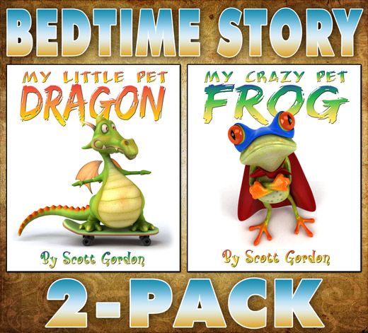 Bedtime Story 2pack My Little Pet Dragon My Crazy Pet Frog Scott Gordon