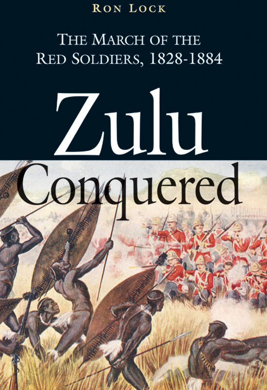 Zulu Conquered The March Of The Red Soldiers 18221888 Ron Lock