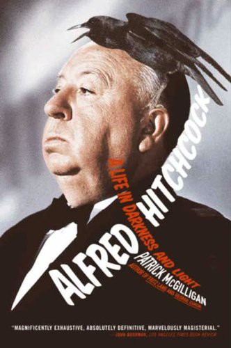 Alfred Hitchcock A Life In Darkness And Light Patrick Mcgilligan