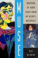 Muse Uncovering The Hidden Figures Behind Art Historys Masterpieces 1st Edition Ruth Millington