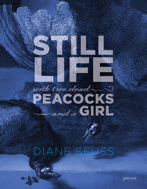 Still Life With Two Dead Peacocks And A Girl Seuss Diane