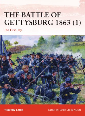 The Battle Of Gettysburg 1863 1 The First Day 1st Timothy J Orr