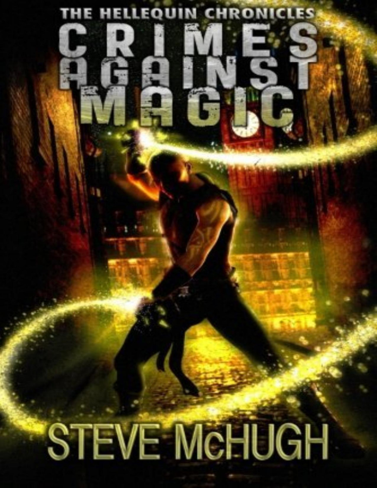 Crimes Against Magic The Hellequin Chronicles Book 1 Steve Mchugh