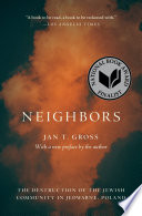 Neighbors The Destruction Of The Jewish Community In Jedwabne Poland Jan T Gross
