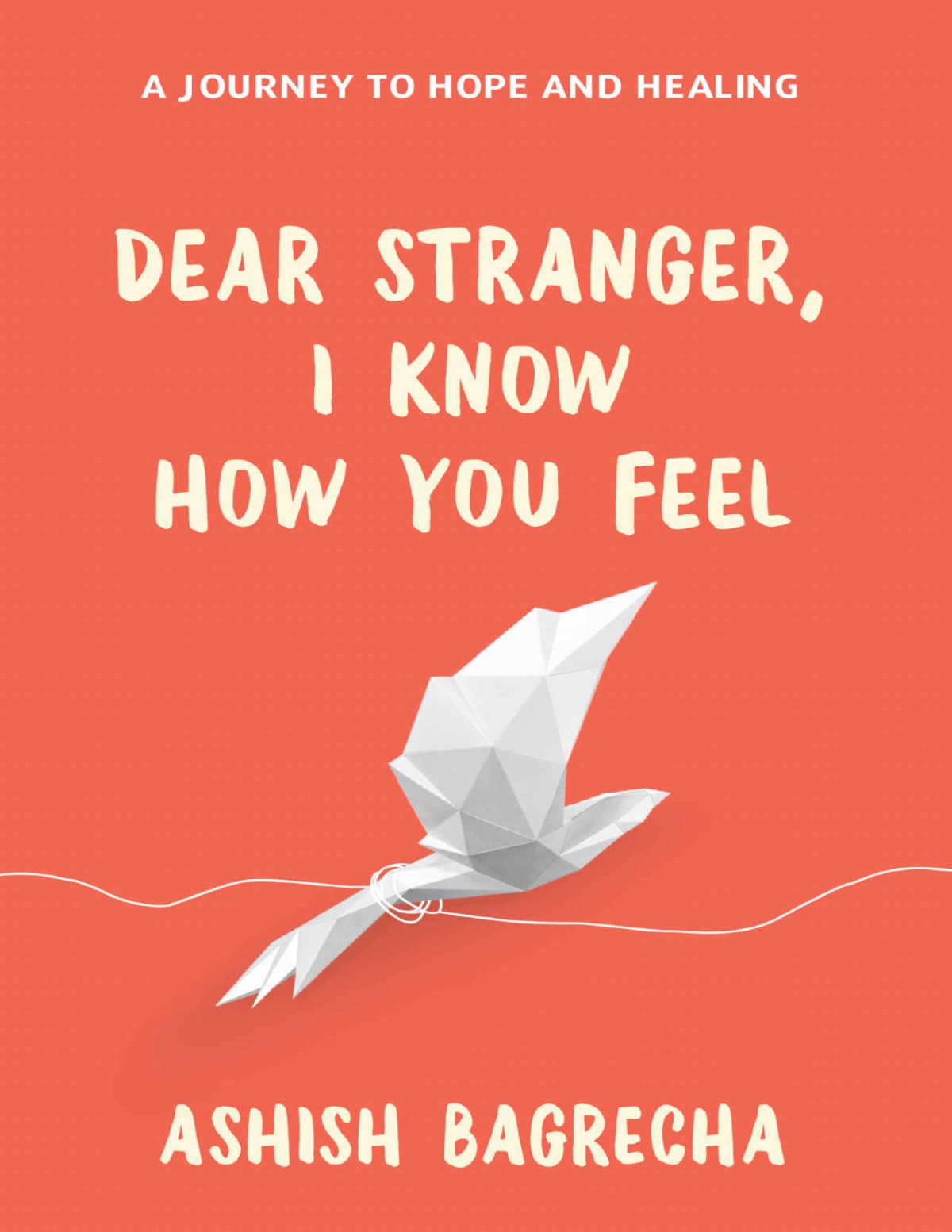 Dear Stranger I Know How You Feel Ashish Bagrecha