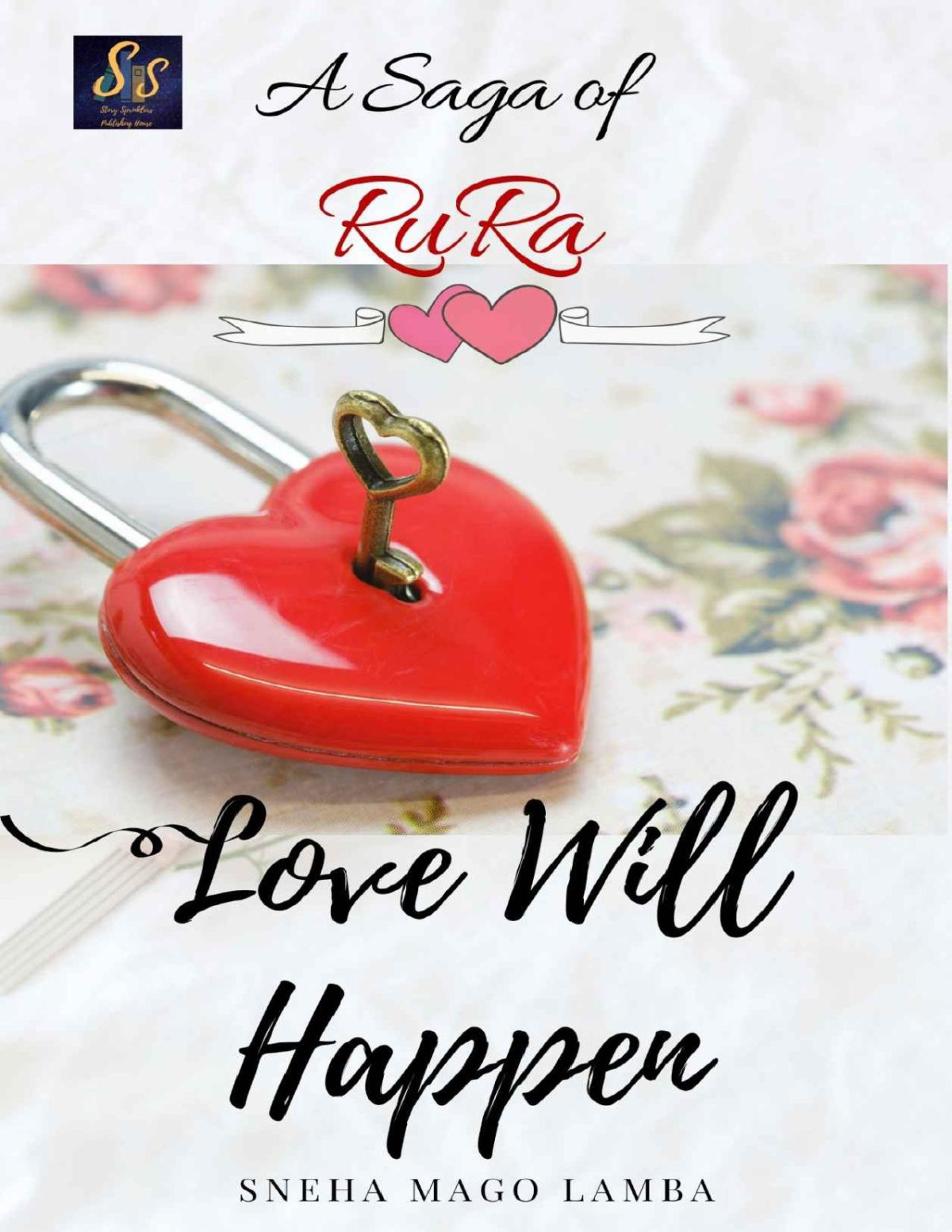Love Will Happen A Saga Of Rura Sneha Mago Lamba