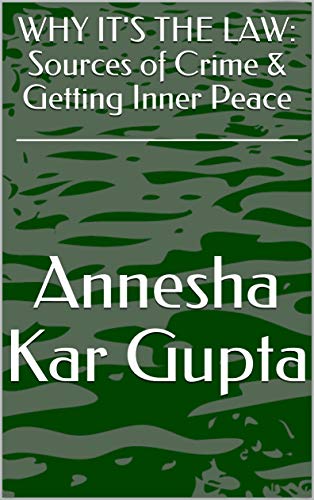 Why Its The Lawsources Of Crime Getting Inner Peacer Annesha Kar Gupta