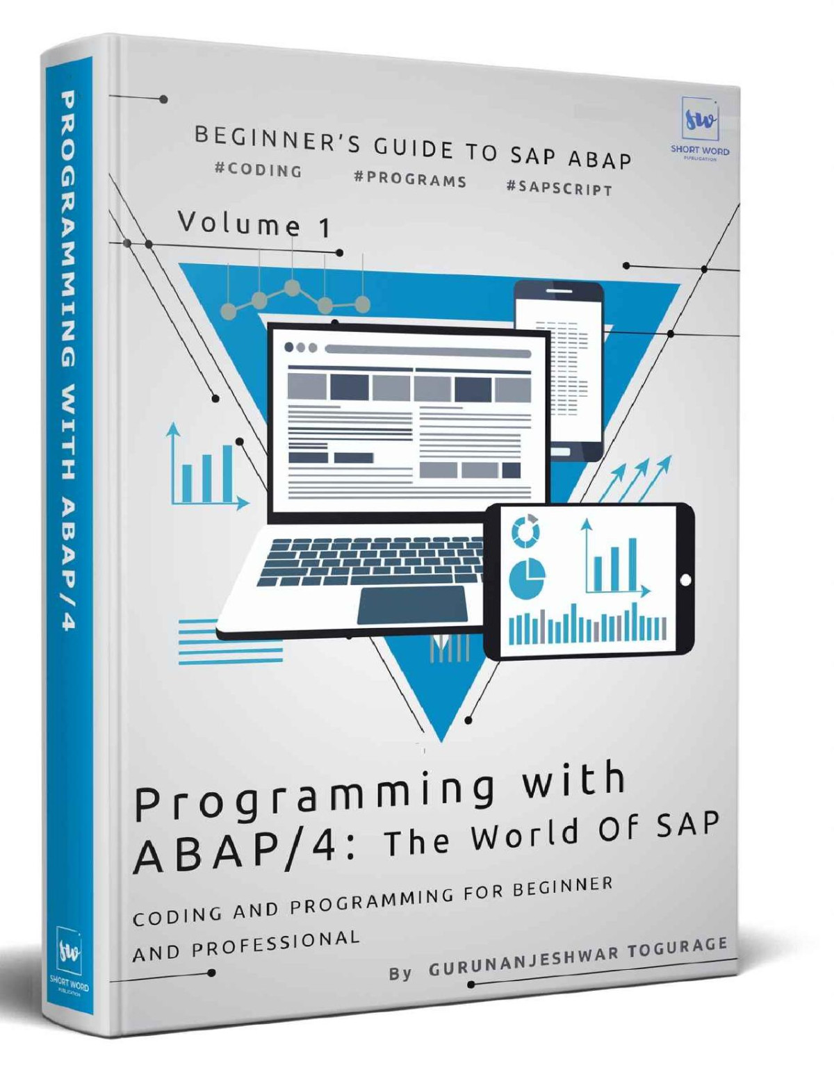 Programming With Abap4 The World Of Sap Coding Programming For Beginner Professional Volume Book 1 Gurunanjeshwar Togurage