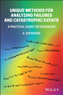 Unique Methods For Analyzing Failures And Catastrophic Events A Practical Guide For Engineer Anthony Sofronas