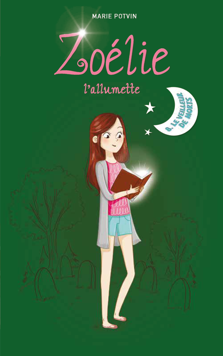 Zolie Lallumette Tome 8 Le Veilleur De Morts Marie Potvin