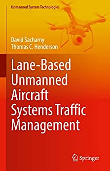 Lanebased Unmanned Aircraft Systems Traffic Management David Sacharny