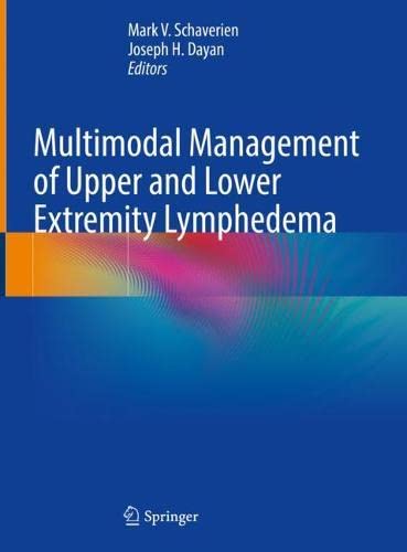 Multimodal Management Of Upper And Lower Extremity Lymphedema Mark V Schaverien