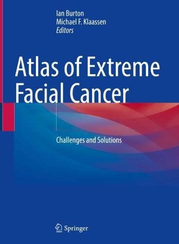 Atlas Of Extreme Facial Cancer Challenges And Solutions Private Practice