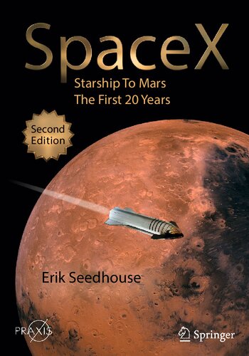 Spacex Starship To Mars The First 20 Years 2nd Edition 2nd Erik Seedhouse