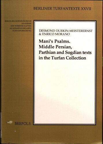 Manis Psalms Middle Persian Parthian And Sogdian Texts In The Turfan Collection Desmond Durkinmeisterernst