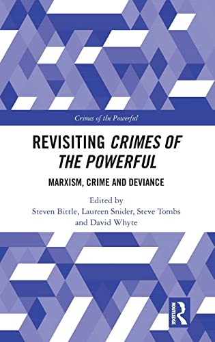 Revisiting Crimes Of The Powerful Marxism Crime And Deviance 1st Edition Steven Bittle