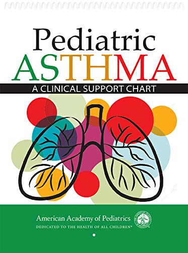 Pediatric Asthma A Clinical Support Chart A Clinical Support Chart 1st Edition American Academy Of Pediatrics