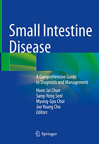 Small Intestine Disease A Comprehensive Guide To Diagnosis And Management 1st Ed 2022 Hoon Jai Chun