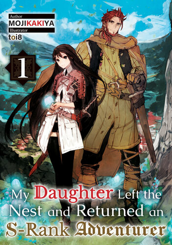 My Daughter Left The Nest And Returned An Srank Adventurer Volume 1 Mojikakiya