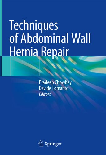 Pradeep Chowbey Davide Lomanto Techniques Of Abdominal Wall Hernia Repairspringer India 2020 Pradeep Chowbey